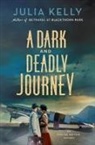 Julia Kelly - A Dark and Deadly Journey