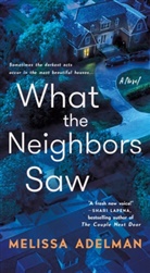 Melissa Adelman - What the Neighbors Saw