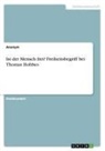Anonymous - Ist der Mensch frei? Freiheitsbegriff bei Thomas Hobbes