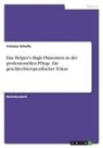 Vanessa Schulte - Das Helper's High Phänomen in der professionellen Pflege. Ein geschlechterspezifischer Fokus