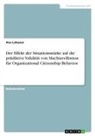 Ana Lahusen - Der Effekt der Situationsstärke auf die prädiktive Validität von Machiavellismus für Organizational Citizenship Behavior