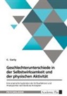 C Carly, C. Carly - Geschlechterunterschiede in der Selbstwirksamkeit und der physischen Aktivität
