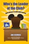 Jim Korkis - Who's the Leader of the Club? Walt Disney's Leadership Lessons