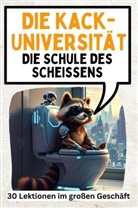 Emily Fischer - Die Kack-Universität - 30 Lektionen im großen Geschäft
