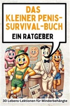 Lina Hofmann - Das kleiner Penis-Survival-Buch - 30 Lebens-Lektionen für Minderbehängte
