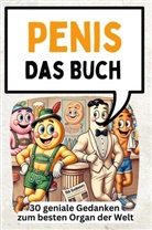 Ava Schmidt - Penis - 30 geniale Gedanken zum besten Organ der Welt
