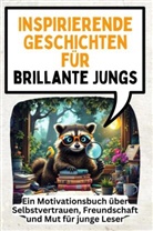 Felix Lange - Inspirierende Geschichte für brillante Jungs - Ein Motivationsbuch über Selbstvertrauen, Freundschaft und Mut für junge Leser