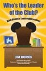 Jim Korkis - Who's the Leader of the Club? Walt Disney's Leadership Lessons