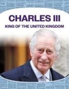 Tammy Gagne - Charles III: King of the United Kingdom