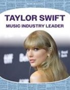 Alicia Klepeis Z - Taylor Swift: Music Industry Leader