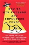 Chris Balakrishnan, Matt Wasowski, Kristen Orr - How to Win Friends and Influence Fungi