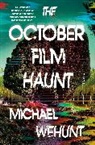 Michel, Wehunt, Michael Wehunt - The October Film Haunt
