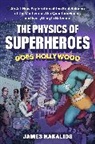 James Kakalios, Kakalios James - The Physics of Superheroes: Hollywood Edition