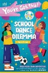 Becky Baines, DK - You've Got This! School Dance Dilemma