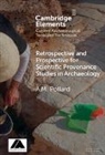 A. M. Pollard, A. M. (University of Oxford) Pollard, Pollard A. M. - Retrospective and Prospective for Scientific Provenance Studies in