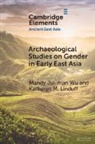 Katheryn M. Linduff, Linduff Katheryn M., Mandy Jui-man Wu, Mandy Jui-Man (Hanover College Wu - Archaeological Studies on Gender in Early East Asia