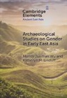 Katheryn M. Linduff, Linduff Katheryn M., Mandy Jui-man Wu, Mandy Jui-Man (Hanover College Wu - Archaeological Studies on Gender in Early East Asia