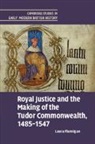 Laura Flannigan, Laura (University of Oxford) Flannigan - Royal Justice and the Making of the Tudor Commonwealth, 14851547