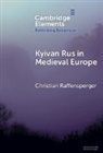 Christian Raffensperger, Christian (Wittenberg University) Raffensperger, Raffensperger Christian - Kyivan Rus in Medieval Europe