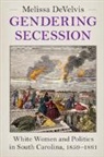 Melissa DeVelvis, Melissa (Augusta University) Develvis - Gendering Secession