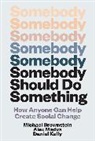 Michael Brownstein, Brownstein Michael, Daniel Kelly, Alex Madva - Somebody Should Do Something