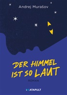 Andrej Murasov, Andrej Murašov - Der Himmel ist so laut
