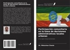 Mekuriaw Chanie - Participación comunitaria en la toma de decisiones administrativas locales urbanas