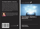 Carine Loureiro, Karla Saraiva - Tecnologías digitales y educación