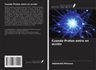 Abdelhafid Mimouni - Cuando Proton entra en acción