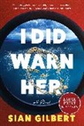 Sian Gilbert - I Did Warn Her
