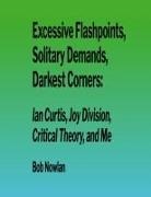 Bob Nowlan - Excessive Flashpoints, Solitary Demands, Darkest Corners
