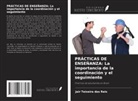 Jair Teixeira Dos Reis - PRÁCTICAS DE ENSEÑANZA: La importancia de la coordinación y el seguimiento