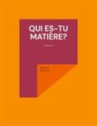 Richard Mattout - Qui es-tu matière?