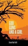 Gracie Rae Faith - God, Guns, and a Girl