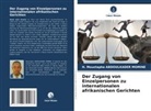 H Moustapha ABDOULKADER MOMINE, H. Moustapha Abdoulkader Momine - Der Zugang von Einzelpersonen zu internationalen afrikanischen Gerichten
