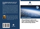 Herman D Froning Jr, Herman D. Froning Jr. - Die goldenen Jahre der Luft- und Raumfahrt: And the Continuing Quest