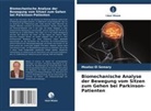 Moataz El Semary - Biomechanische Analyse der Bewegung vom Sitzen zum Gehen bei Parkinson-Patienten
