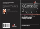 Noureddine Malki - Lo statuto semiotico dello stereotipo nella pubblicità