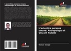Vensus George - L'autentica persona umana: Antropologia di Vincent Pallotti