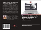 Damarla Jaya Kumari - Rapport de thèse sur les services bancaires en ligne sécurisés