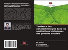 M. Ramar, R. Raskinerusan, R. Sivalingam - Tendance des nanotechnologies dans les applications biologiques des produits naturels