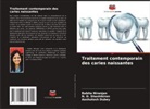 Aashutosh Dubey, Babita Niranjan, N. D. Shashikiran - Traitement contemporain des caries naissantes