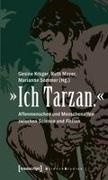 Gesine Krüger, Ruth Mayer, Marianne Sommer - "Ich Tarzan." Affenmenschen und Menschenaffen zwischen Science und Fiction