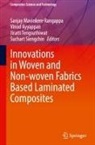 Vinod Ayyappan, Sanjay Mavinkere Rangappa, Suchart Siengchin, Jiratti Tengsuthiwat, Jiratti Tengsuthiwat et al - Innovations in Woven and Non-woven Fabrics Based Laminated Composites