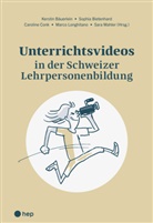 Kerstin Bäuerlein, Sophia Bietenhard, Ca Conk, Caroline Conk, Caroline Conk u a, Marco Longhitano... - Unterrichtsvideos in der Schweizer Lehrpersonenbildung