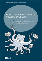 Silvia Pool Maag, Patrik Widmer-Wolf - Multiprofessionelle Teams stärken