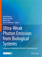 Michal Cifra, Michal Cifra et al, Eduard van Wijk, Yury A. Vladimirov, Ilya Volodyaev, Eduard van Wijk - Ultra-Weak Photon Emission from Biological Systems