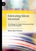 Michel Njeri Wahome - Fabricating Silicon Savannah