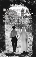 Guido Apel - Hiebe statt Liebe! Liebe statt Hiebe? - Tatsachenroman über einen Jungen zwischen Missbrauch, Glauben und Gewalt