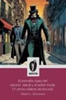 Robert L. Stevenson - El extraño caso del doctor Jekyll y el señor Hyde (Y otros relatos de locura)